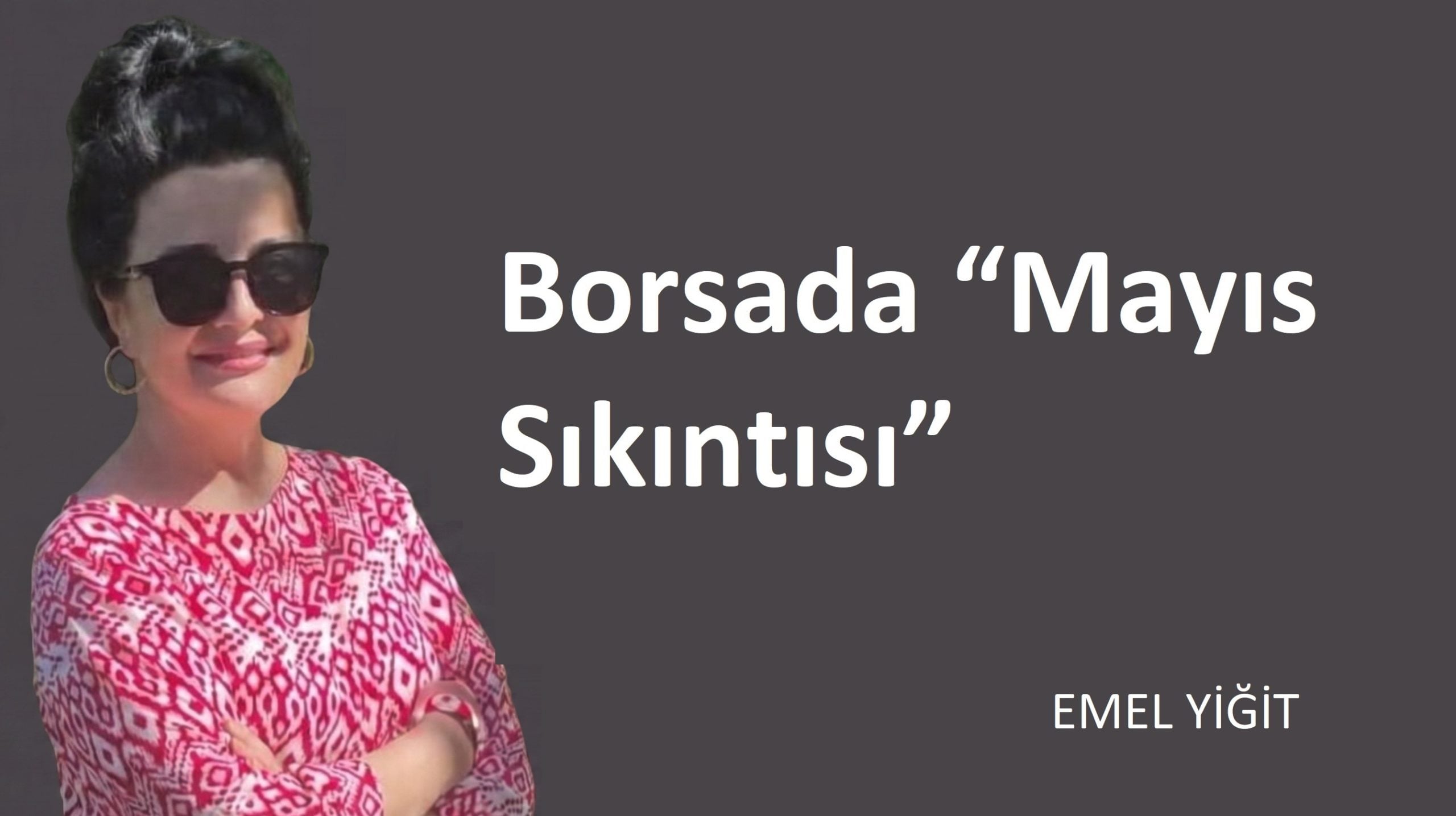 Borsada “Mayıs Sıkıntısı”