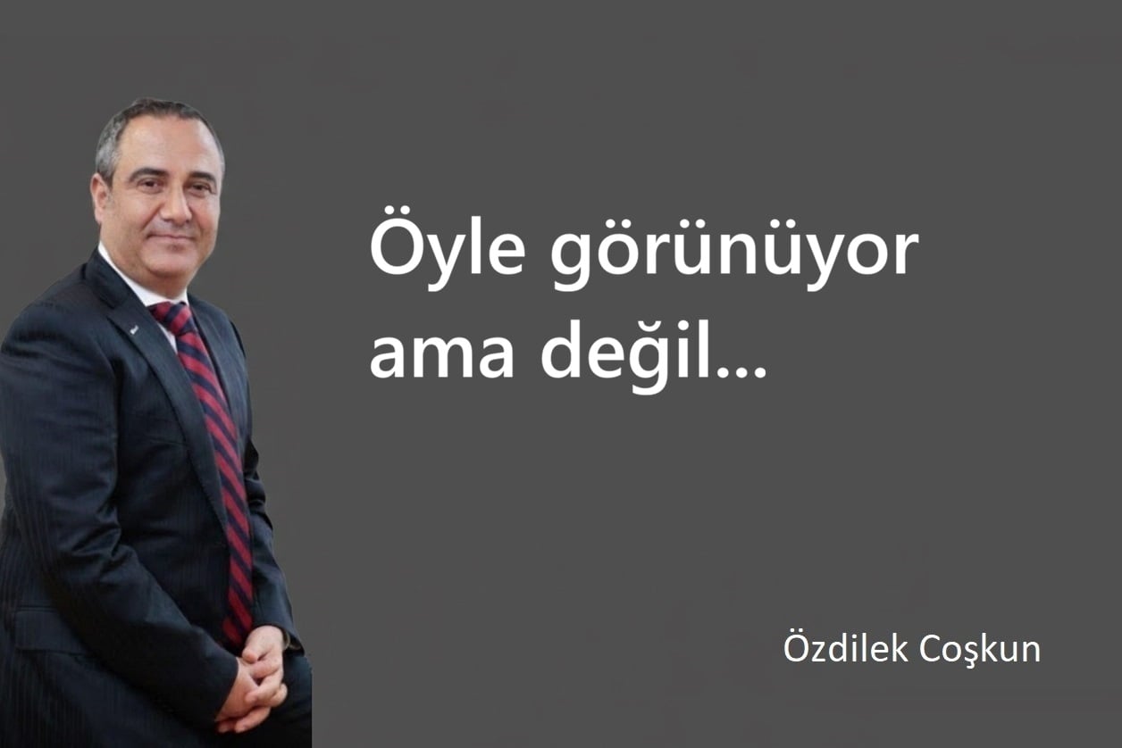 Öyle görünüyor ama değil…