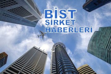 Borsa İstanbul'da işlem gören şirketlerden son haberler